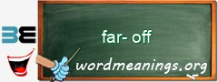 WordMeaning blackboard for far-off